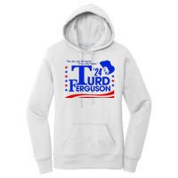 Turd Ferguson For President Election 2024 Women's Pullover Hoodie