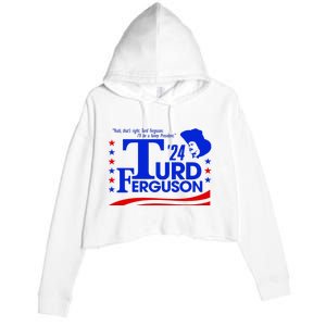 Turd Ferguson For President Election 2024 Crop Fleece Hoodie