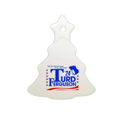 Turd Ferguson For President Election 2024 Ceramic Tree Ornament