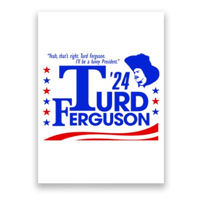 Turd Ferguson For President Election 2024 Poster