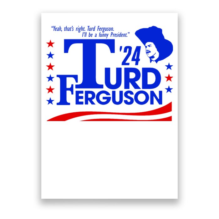 Turd Ferguson For President Election 2024 Poster