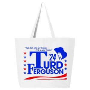 Turd Ferguson For President Election 2024 25L Jumbo Tote