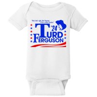 Turd Ferguson For President Election 2024 Baby Bodysuit