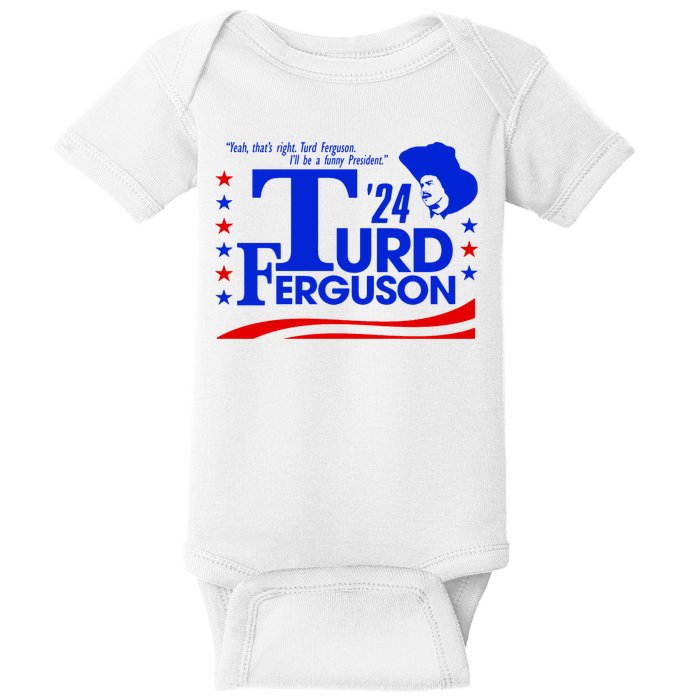 Turd Ferguson For President Election 2024 Baby Bodysuit
