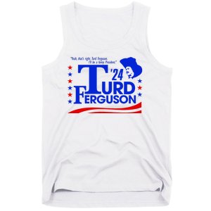 Turd Ferguson For President Election 2024 Tank Top