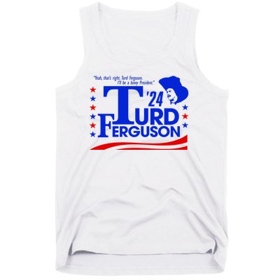 Turd Ferguson For President Election 2024 Tank Top