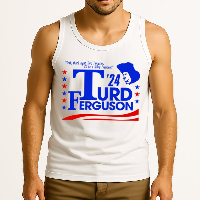 Turd Ferguson For President Election 2024 Tank Top