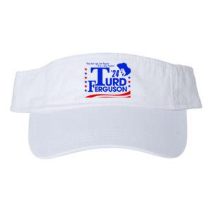 Turd Ferguson For President Election 2024 Valucap Bio-Washed Visor