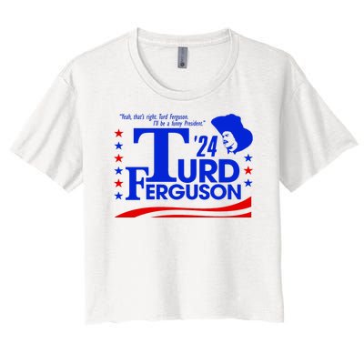 Turd Ferguson For President Election 2024 Women's Crop Top Tee