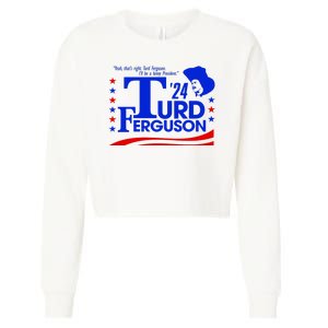 Turd Ferguson For President Election 2024 Cropped Pullover Crew