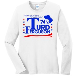 Turd Ferguson For President Election 2024 Ladies Long Sleeve Shirt