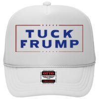 Tuck Frump Funny Anti Trump High Crown Mesh Back Trucker Hat