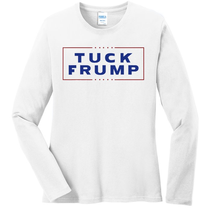 Tuck Frump Funny Anti Trump Ladies Long Sleeve Shirt