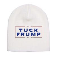 Tuck Frump Funny Anti Trump Short Acrylic Beanie