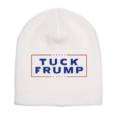 Tuck Frump Funny Anti Trump Short Acrylic Beanie