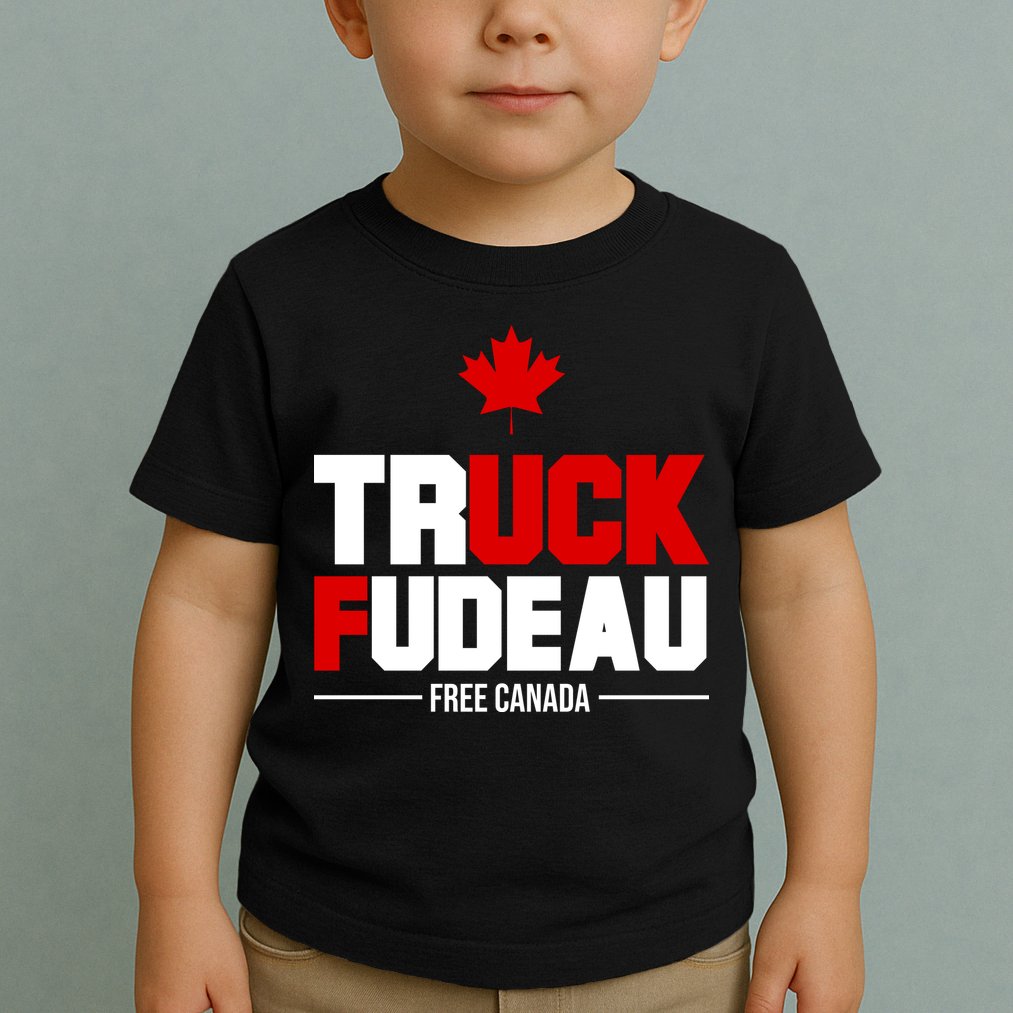 Truck Fudeau Fuck Free Canada Toddler T-Shirt