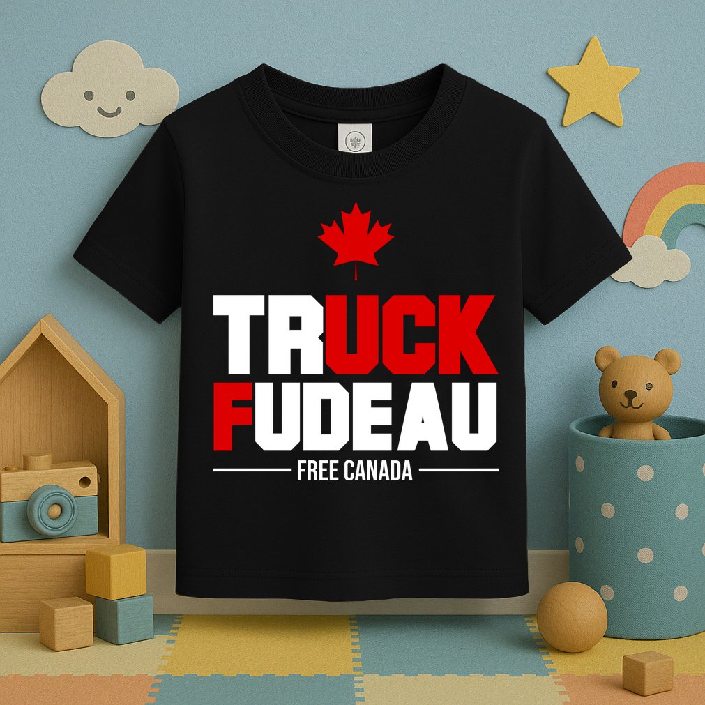 Truck Fudeau Fuck Free Canada Toddler T-Shirt