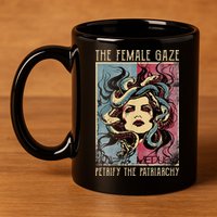 The Female Gaze Petrify The Patriarchy Medusa 11oz C Handle Ceramic Mug