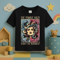 The Female Gaze Petrify The Patriarchy Medusa Toddler T-Shirt