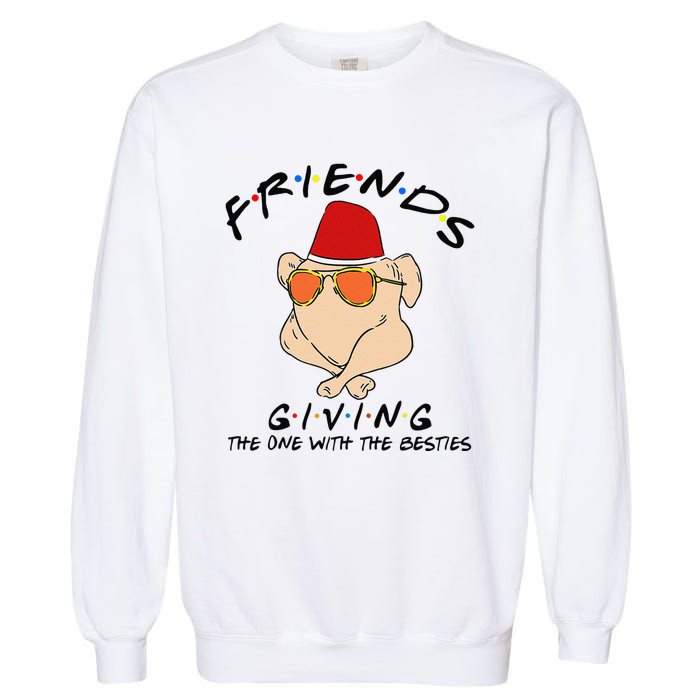 Turkey Friends Giving Happy Friendsgiving Funny Thanksgiving Garment-Dyed Sweatshirt