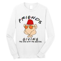 Turkey Friends Giving Happy Friendsgiving Funny Thanksgiving Long Sleeve Shirt