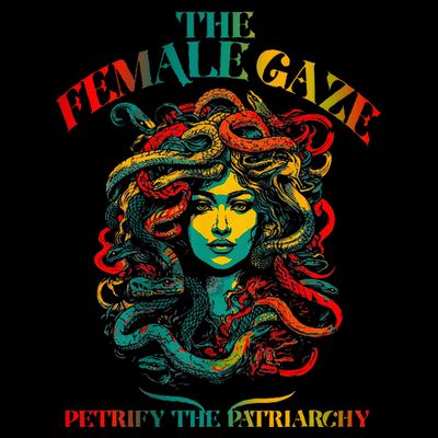 The Female Gaze Petrify The Patriarchy Medusa T-Shirt