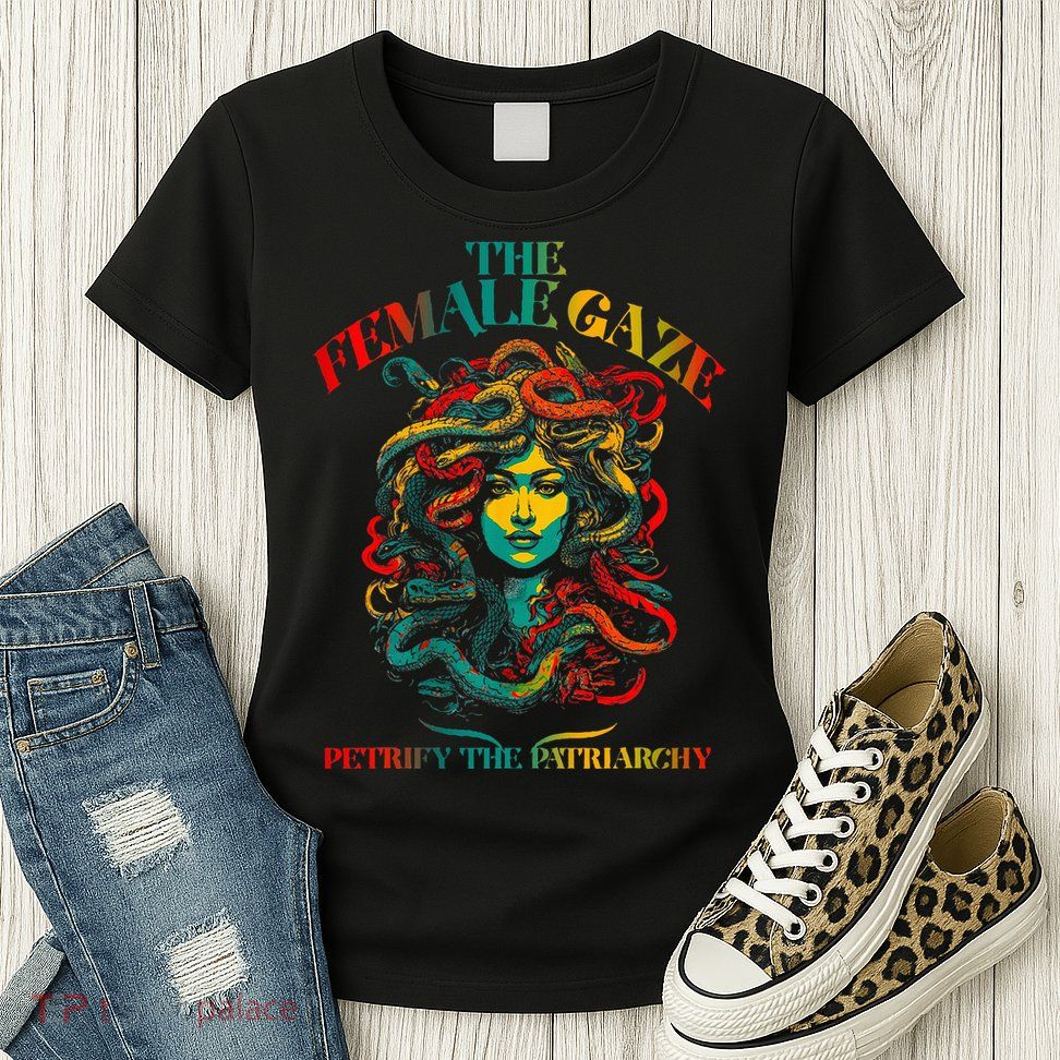 The Female Gaze Petrify The Patriarchy Medusa Womens T-Shirt