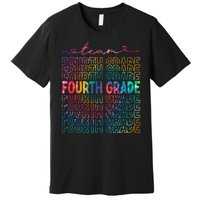 Team Fourth Grade Tie Dye Back To School 4th Grade Teacher Premium T-Shirt