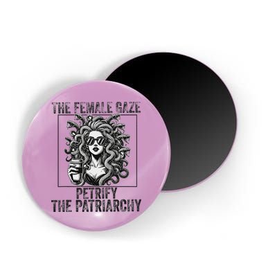 The Female Gaze Petrify The Patriarchy Medusa Feminisit Magnet