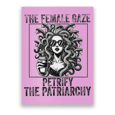 The Female Gaze Petrify The Patriarchy Medusa Feminisit Poster