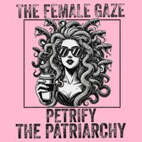 The Female Gaze Petrify The Patriarchy Medusa Feminisit Kids T-Shirt