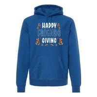 Turkey Friends Giving Cute Gift Happy Friendsgiving Thanksgiving Cute Gift Premium Hoodie