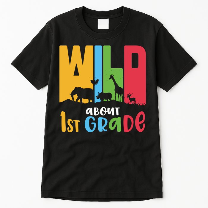 Team First Grade Wild About First Grade Back To School Tall T-Shirt
