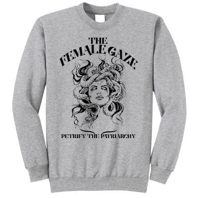 The Female Gaze Petrify The Patriarchy Medusa Tall Sweatshirt