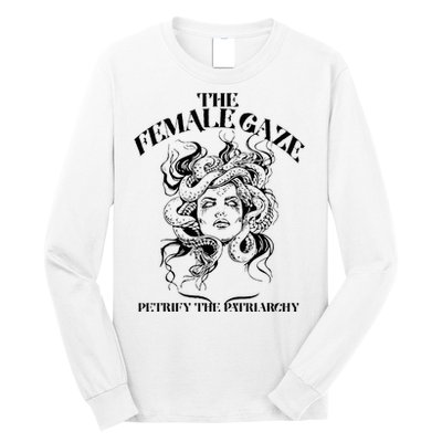 The Female Gaze Petrify The Patriarchy Medusa Long Sleeve Shirt