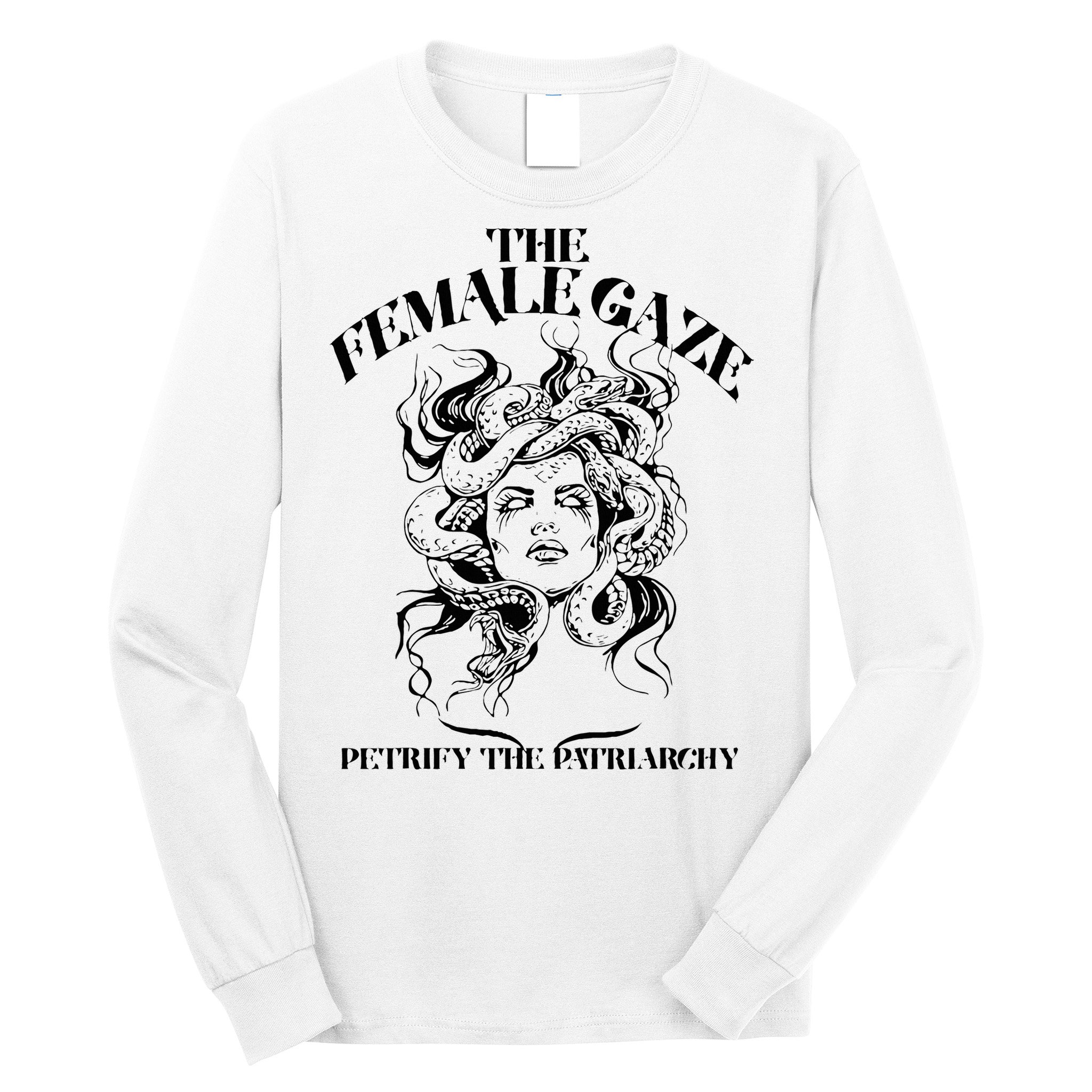 The Female Gaze Petrify The Patriarchy Medusa Long Sleeve Shirt