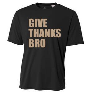 Thanksgiving Funny Give Thanks Bro Cooling Performance Crew T-Shirt