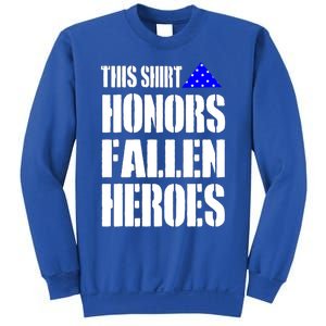 This Funny Gift Honors Fallen Heroes Gift Sweatshirt