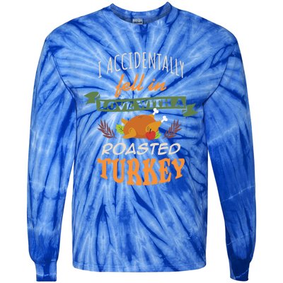 Thanksgiving Funny Gift Accidently Fell In Love With A Roasted Turkey Meaningful Tie-Dye Long Sleeve Shirt