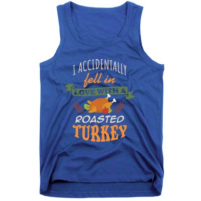 Thanksgiving Funny Gift Accidently Fell In Love With A Roasted Turkey Meaningful Tank Top