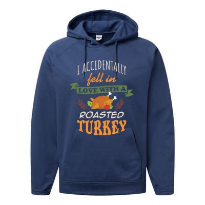 Thanksgiving Funny Gift Accidently Fell In Love With A Roasted Turkey Meaningful Performance Fleece Hoodie