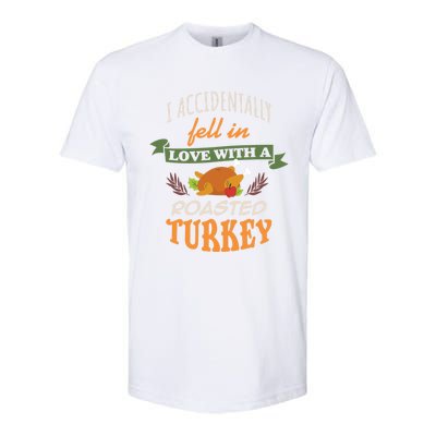 Thanksgiving Funny Gift Accidently Fell In Love With A Roasted Turkey Meaningful Softstyle CVC T-Shirt