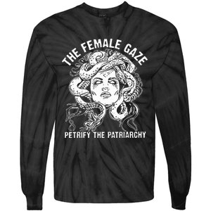 The Female Gaze Petrify The Patriarchy Feminist Tie-Dye Long Sleeve Shirt