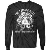 The Female Gaze Petrify The Patriarchy Feminist Tie-Dye Long Sleeve Shirt