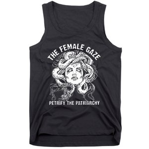 The Female Gaze Petrify The Patriarchy Feminist Tank Top