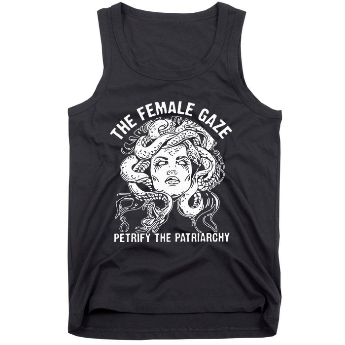 The Female Gaze Petrify The Patriarchy Feminist Tank Top