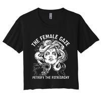 The Female Gaze Petrify The Patriarchy Feminist Women's Crop Top Tee