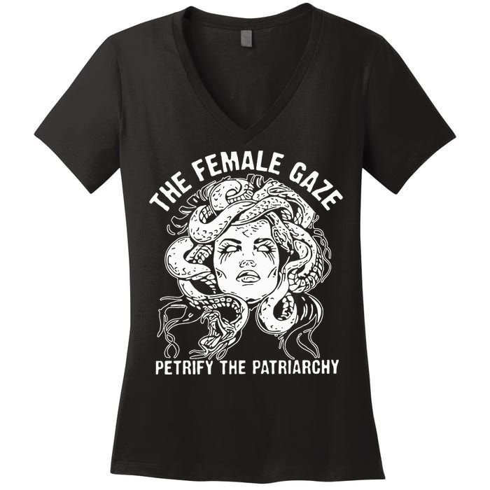 The Female Gaze Petrify The Patriarchy Feminist Women's V-Neck T-Shirt