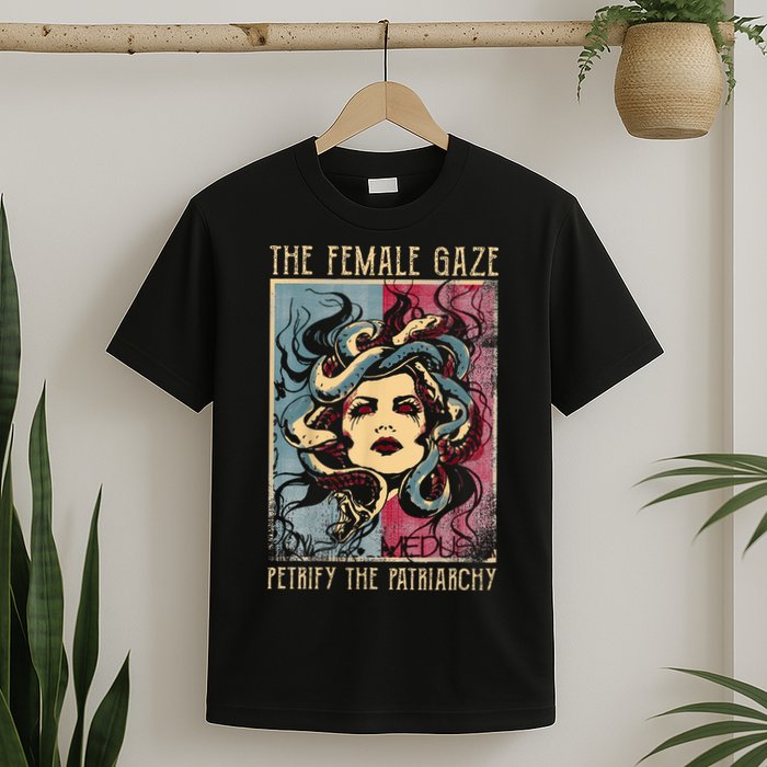The Female Gaze Petrify The Patriarchy Medusa T-Shirt