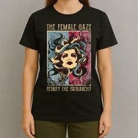 The Female Gaze Petrify The Patriarchy Medusa T-Shirt